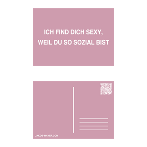 Ich find dich sexy weil du so sozial bist Postkarte, Jakob Mayer Postkarte, rosa Postkarte, sexy Postkarty, untypische Postkarte