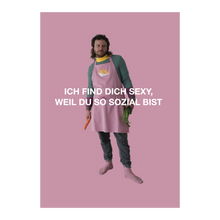 Laden Sie das Bild in den Galerie-Viewer, rosa Plakat, Jakob Mayer Plakat, ich find dich sexy weil du so sozial bist Plakat
